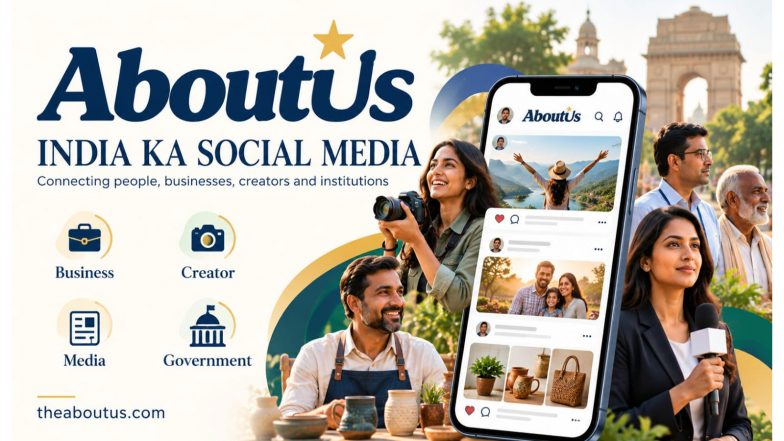 Business News | India Gets Its Own Social Media Platform: AboutUs, Where You Can Connect with People, Businesses, Media and Public Institutions