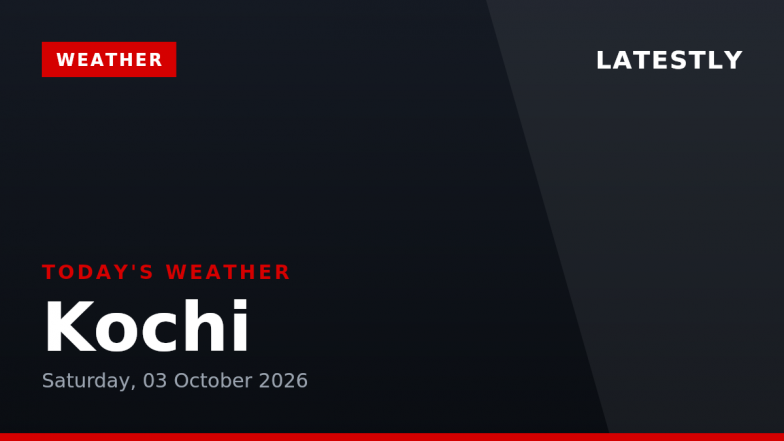 Kochi Weather Forecast &amp; Update for Today, Saturday, 03 October 2026: Mixed Conditions With Drizzle, High of 30&deg;C